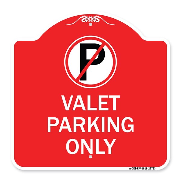 Designer Series Sign-Valet Parking Only, Red & White Aluminum Sign, 18" x 18", RW-1818-22763